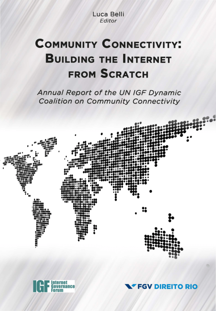 Community connectivity : building the Internet from scratch: annual report of the UN IGF Dynamic Coalition on Community Connectivity